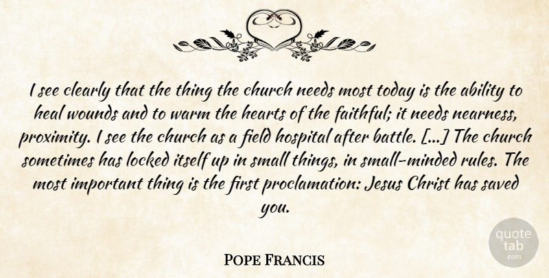 Pope Francis Quote About Jesus, Heart, Faithful: I See Clearly That The...