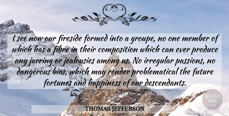 Thomas Jefferson Quote About Happiness, Passion, May: I See Now Our Fireside...
