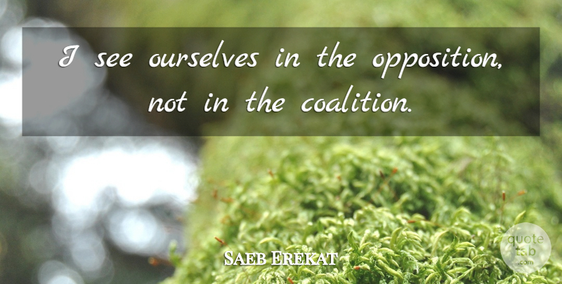 Saeb Erekat Quote About Ourselves: I See Ourselves In The...