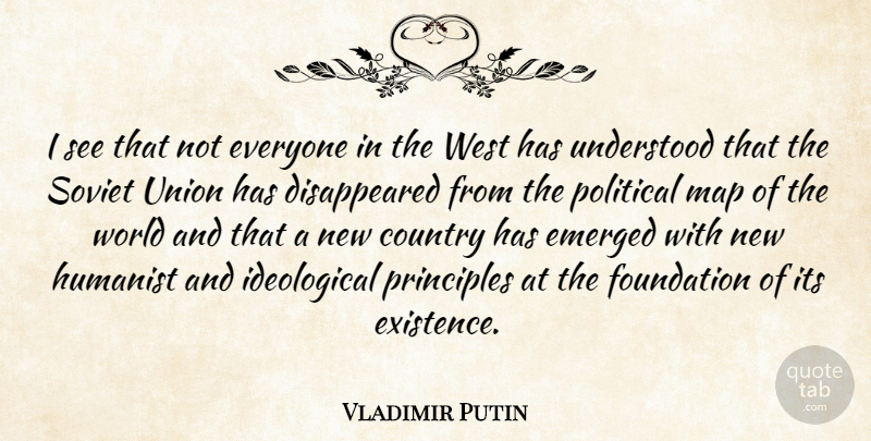 Vladimir Putin Quote About Country, Political, Foundation: I See That Not Everyone...