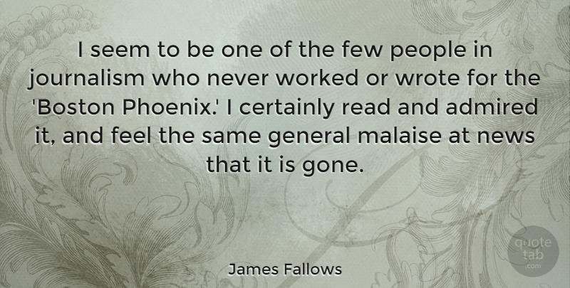 James Fallows Quote About Boston, Phoenix, People: I Seem To Be One...