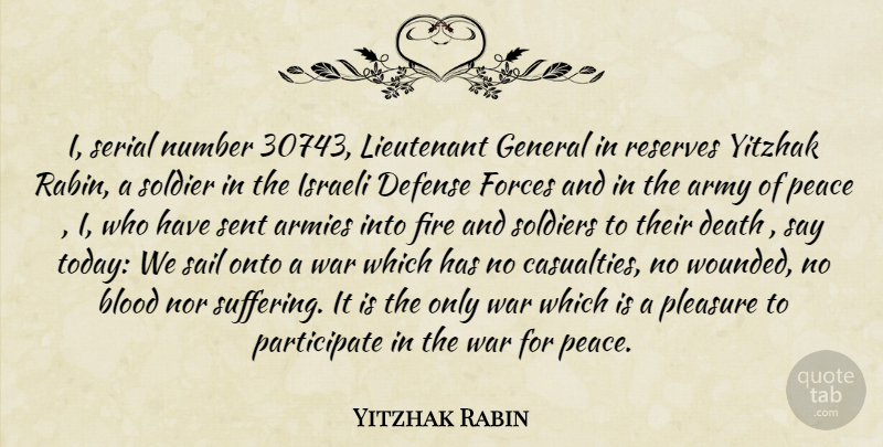 Yitzhak Rabin Quote About Peace, War, Army: I Serial Number 30743 Lieutenant...