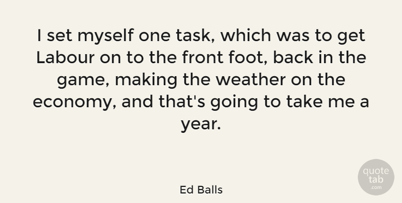 Ed Balls Quote About Front, Labour: I Set Myself One Task...