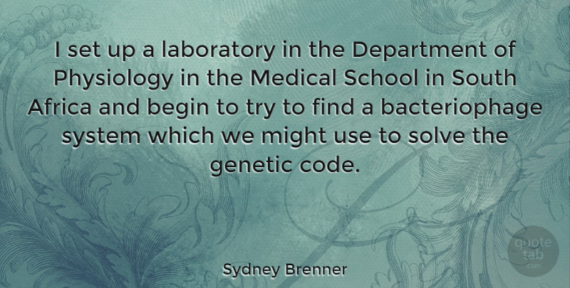 Sydney Brenner Quote About School, Might Use, Trying: I Set Up A Laboratory...