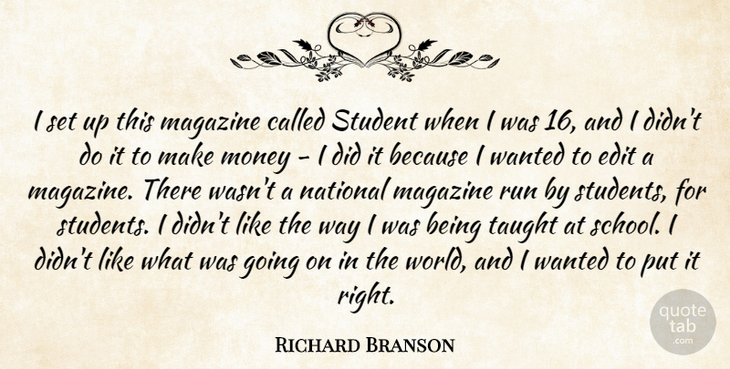 Richard Branson Quote About Running, School, World: I Set Up This Magazine...