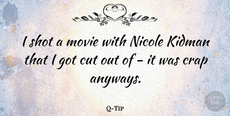Q-Tip Quote About Nicole: I Shot A Movie With...