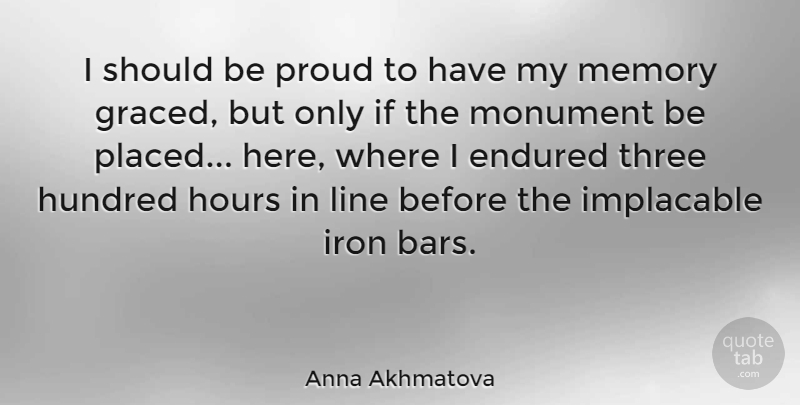 Anna Akhmatova Quote About Memories, Iron, Bars: I Should Be Proud To...