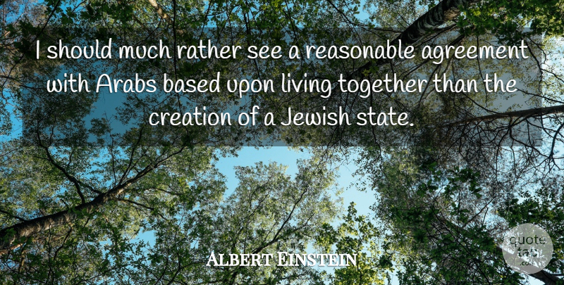 Albert Einstein Quote About Agreement, Together, Creation: I Should Much Rather See...