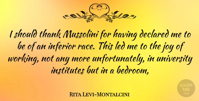 Rita Levi-Montalcini Quote About Race, Joy, Bedroom: I Should Thank Mussolini For...