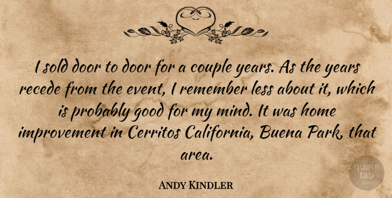 Andy Kindler Quote About Couple, Good, Home, Improvement, Less: I Sold Door To Door...