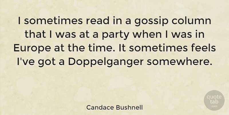 Candace Bushnell Quote About Party, Europe, Gossip: I Sometimes Read In A...