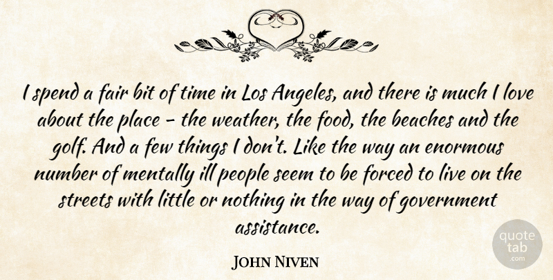 John Niven Quote About Beaches, Bit, Enormous, Fair, Few: I Spend A Fair Bit...