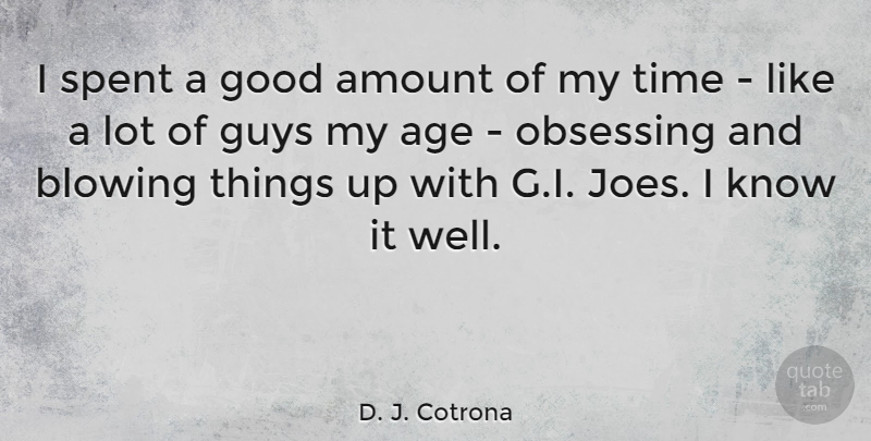 D. J. Cotrona Quote About Guy, Age, Wells: I Spent A Good Amount...