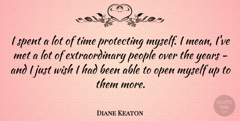 Diane Keaton Quote About Mean, Years, People: I Spent A Lot Of...