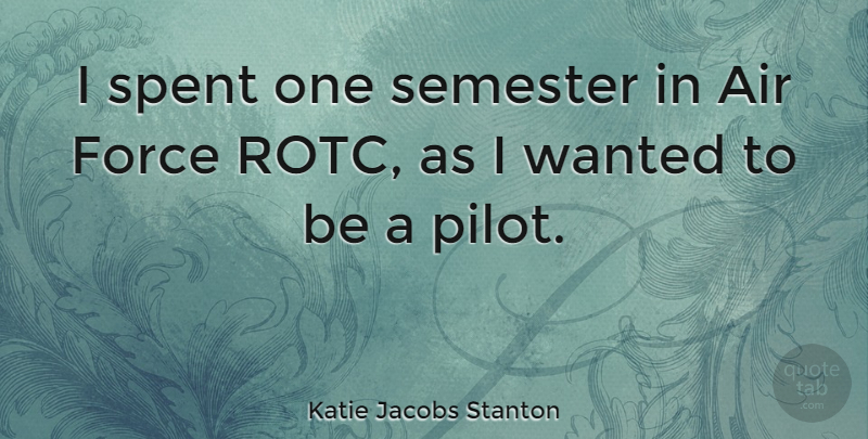 Katie Jacobs Stanton Quote About Semester, Spent: I Spent One Semester In...