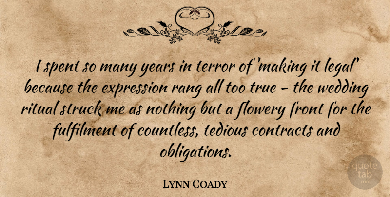 Lynn Coady Quote About Contracts, Expression, Flowery, Front, Legal: I Spent So Many Years...