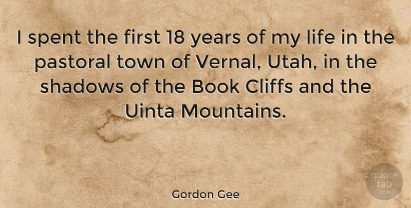 Gordon Gee Quote About Book, Past, Utah: I Spent The First 18...