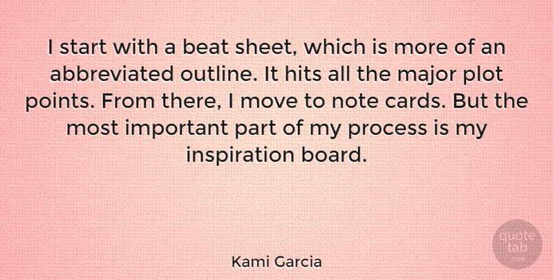Kami Garcia Quote About Moving, Inspiration, Important: I Start With A Beat...