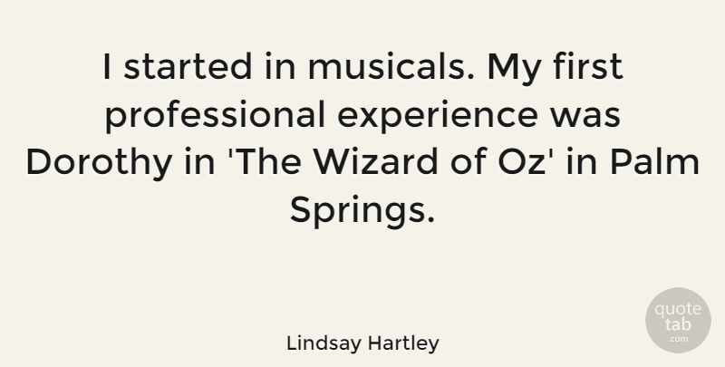 Lindsay Hartley Quote About Spring, Firsts, Wizards: I Started In Musicals My...