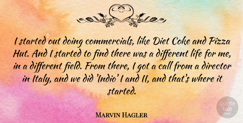 Marvin Hagler Quote About Call, Coke, Diet, Director, Life: I Started Out Doing Commercials...
