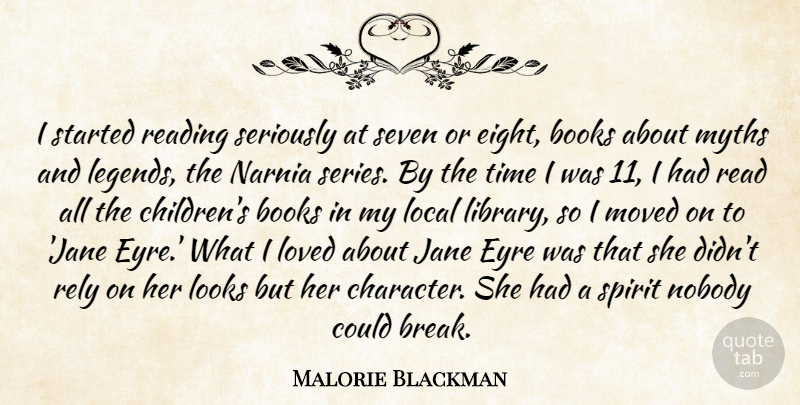 Malorie Blackman Quote About Books, Jane, Local, Looks, Loved: I Started Reading Seriously At...