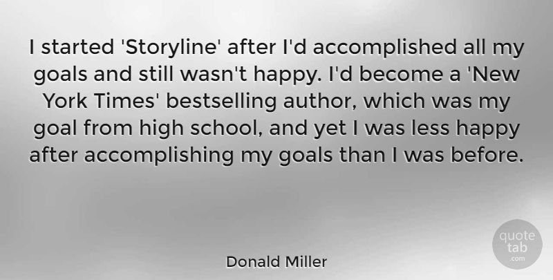 Donald Miller Quote About New York, School, Goal: I Started Storyline After Id...
