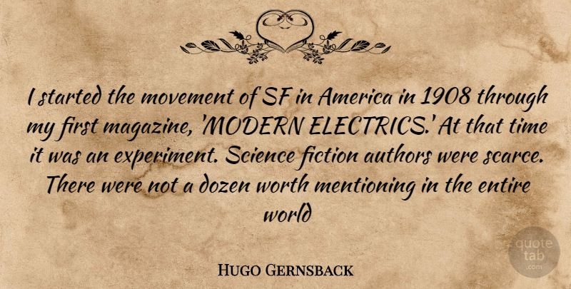 Hugo Gernsback Quote About America, Fiction, Movement: I Started The Movement Of...
