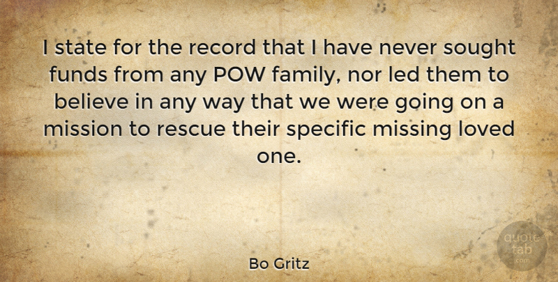 Bo Gritz Quote About Missing You, Believe, Records: I State For The Record...
