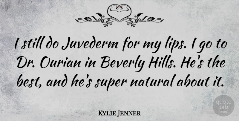 Kylie Jenner Quote About Best, Beverly, Super: I Still Do Juvederm For...