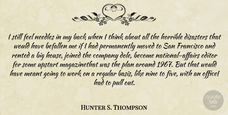 Hunter S. Thompson Quote About Thinking, Editors, San Francisco: I Still Feel Needles In...