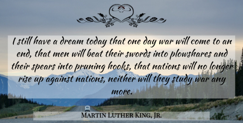 Martin Luther King, Jr. Quote About Dream, War, Men: I Still Have A Dream...