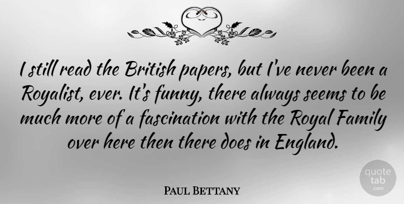 Paul Bettany Quote About Fascination, Doe, Paper: I Still Read The British...