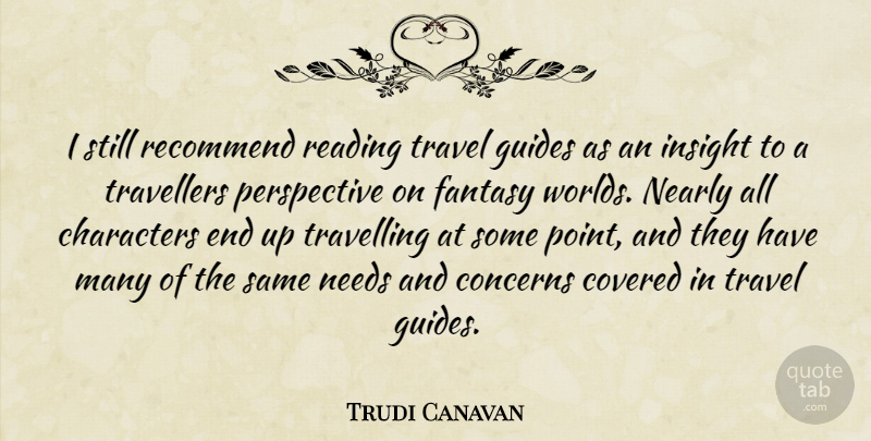 Trudi Canavan Quote About Reading, Character, Perspective: I Still Recommend Reading Travel...