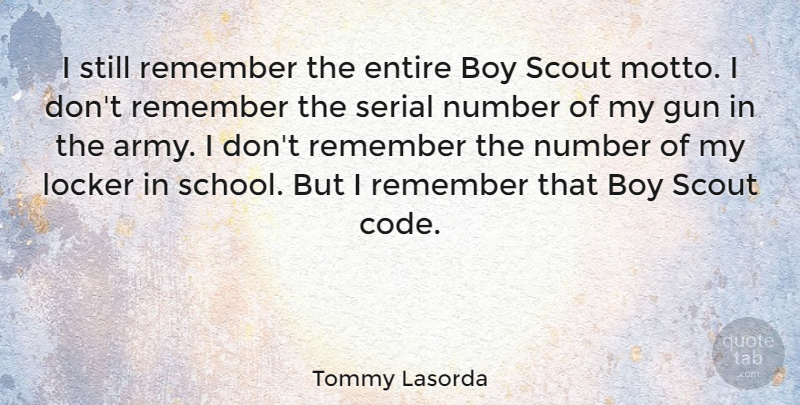 Tommy Lasorda Quote About School, Army, Gun: I Still Remember The Entire...