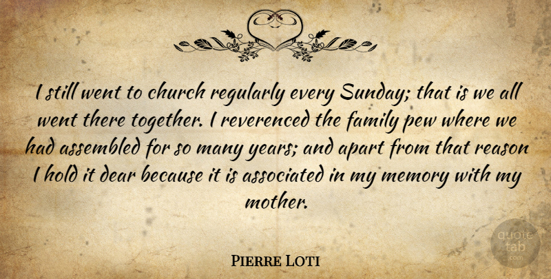 Pierre Loti Quote About Mother, Memories, Sunday: I Still Went To Church...
