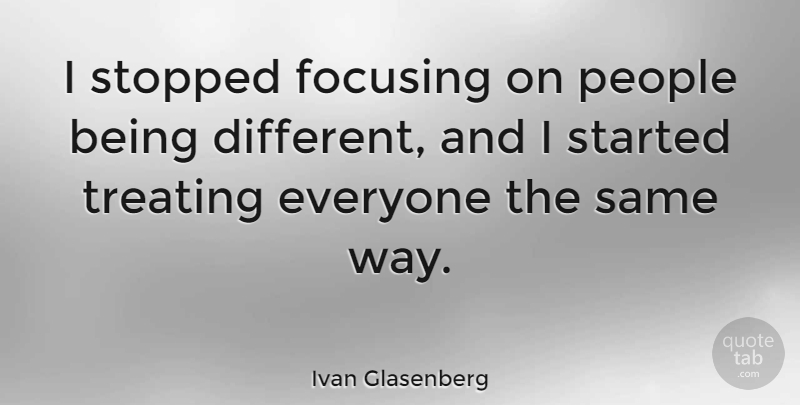 Ivan Glasenberg Quote About People: I Stopped Focusing On People...