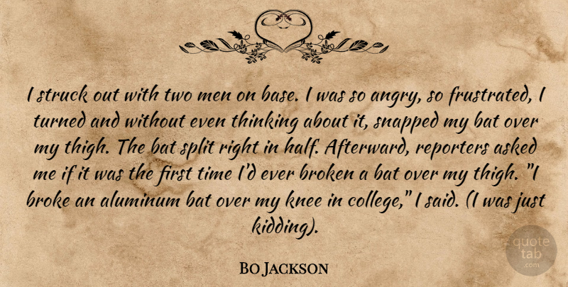 Bo Jackson Quote About Baseball, College, Men: I Struck Out With Two...