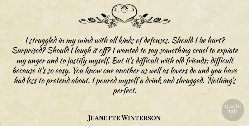 Jeanette Winterson Quote About Hurt, Perfect, Laughing: I Struggled In My Mind...