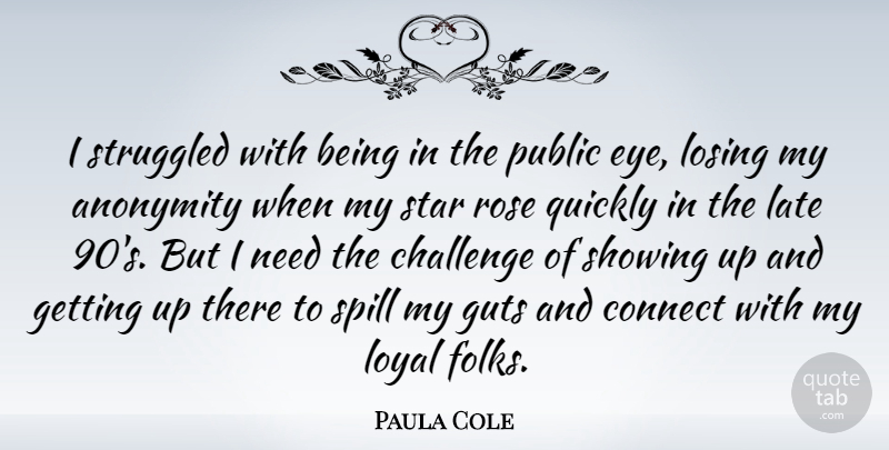 Paula Cole Quote About Stars, Eye, Rose: I Struggled With Being In...