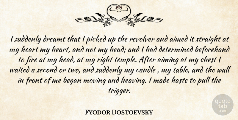 Fyodor Dostoevsky Quote About Wall, Moving, Heart: I Suddenly Dreamt That I...