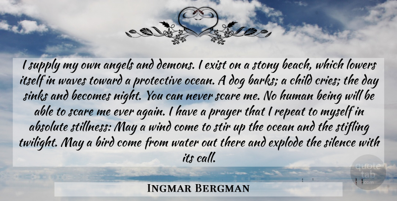 Ingmar Bergman Quote About Dog, Beach, Prayer: I Supply My Own Angels...