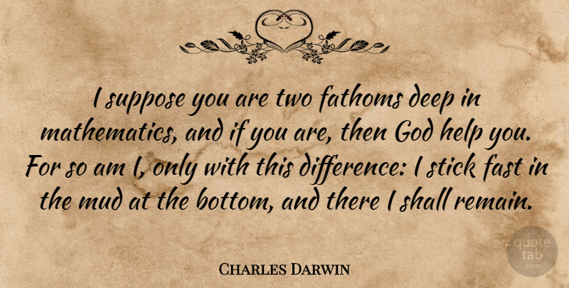 Charles Darwin Quote About Education, Two, Differences: I Suppose You Are Two...