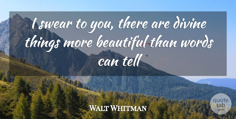 Walt Whitman Quote About Beautiful, Spiritual, Leaves Of Grass: I Swear To You There...