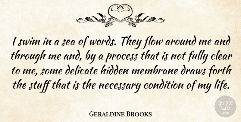 Geraldine Brooks Quote About Motivation, Sea, Swim: I Swim In A Sea...
