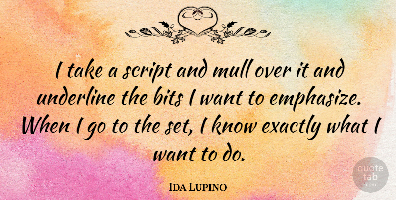 Ida Lupino Quote About Script: I Take A Script And...