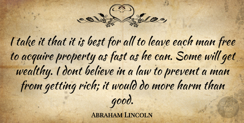 Abraham Lincoln Quote About Believe, Men, Law: I Take It That It...