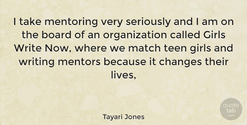 Tayari Jones Quote About Girl, Writing, Organization: I Take Mentoring Very Seriously...