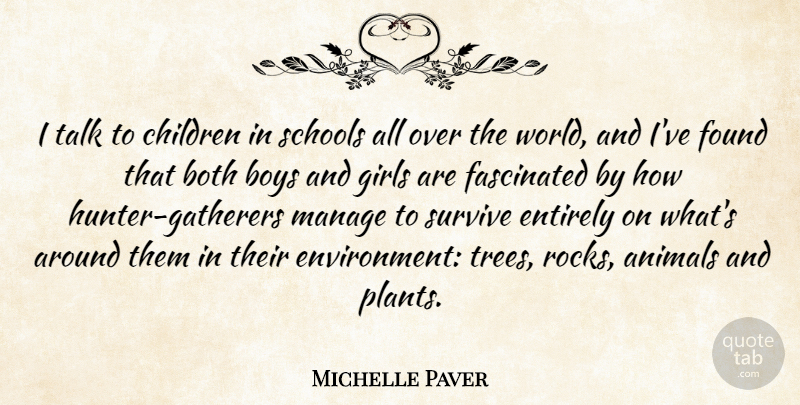 Michelle Paver Quote About Both, Boys, Children, Entirely, Fascinated: I Talk To Children In...