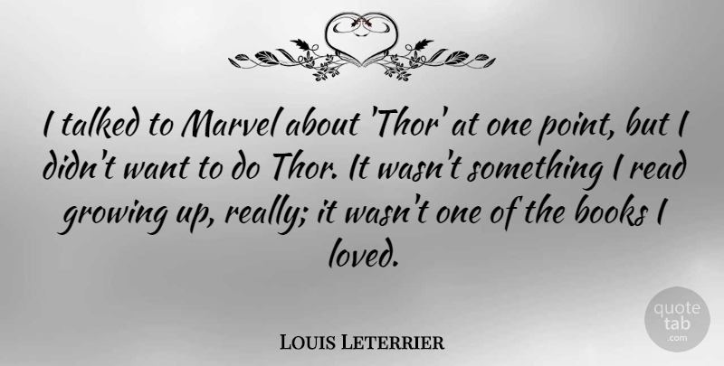 Louis Leterrier Quote About Marvel, Talked: I Talked To Marvel About...