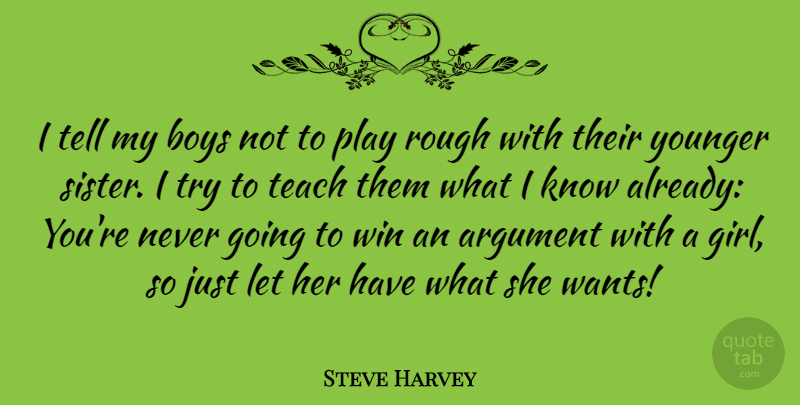 Steve Harvey Quote About Girl, Winning, Boys: I Tell My Boys Not...
